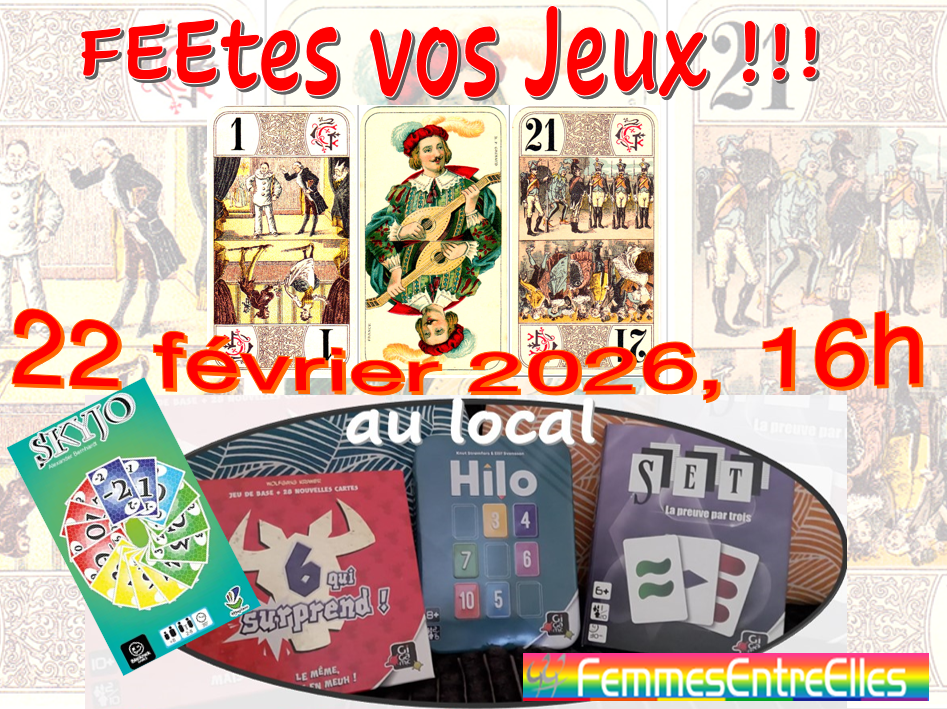 FEEtes vos jeux !!! 22 février 2026, 16h au local, suivie d'une auberge espagnole
